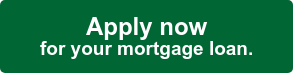 Apply now for your mortgage loan.