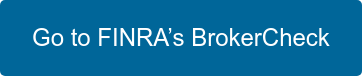 Go to FINRA’s BrokerCheck
