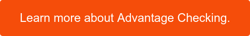 Learn more about Advantage Checking.