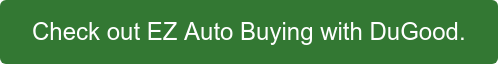 Check out EZ Auto Buying with DuGood.