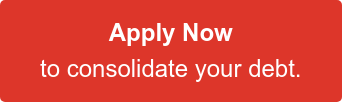 Apply Now  to consolidate your debt.