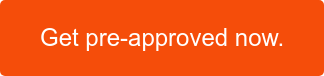 Get pre-approved now.