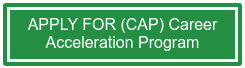 APPLY FOR (CAP) Career Acceleration Program