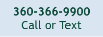 360-366-9900 Call or Text