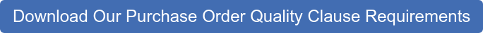 Download Our Purchase Order Quality Clause Requirements
