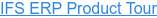 IFS ERP Product Tour