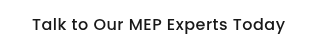 Talk to Our MEP Experts Today