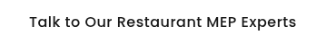 Talk to Our Restaurant MEP Experts
