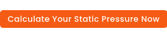 Calculate Your Static Pressure Now
