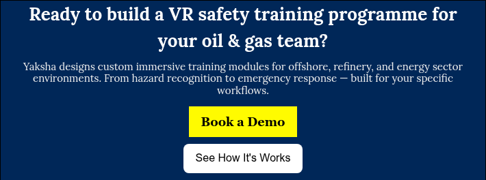 Ready to build a VR safety training programme for your oil & gas team?