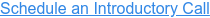 Schedule an Introductory Call