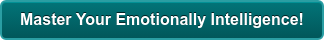 Master Your Emotionally Intelligence!