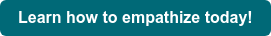 Learn how to empathize today!