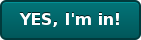 YES, I'm in!