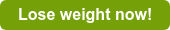 Lose weight now!