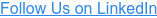 Follow Us on LinkedIn