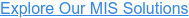 Explore Our MIS Solutions