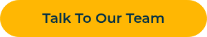 Talk To Our Team
