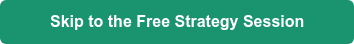 Skip to the Free Strategy Session