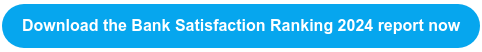 Download the Bank Satisfaction Ranking 2024 report now