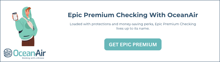 Loaded with protections and money-saving perks, Epic Premium Checking lives up to its name.
