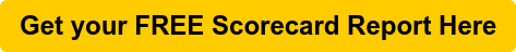 Get your FREE Scorecard Report Here
