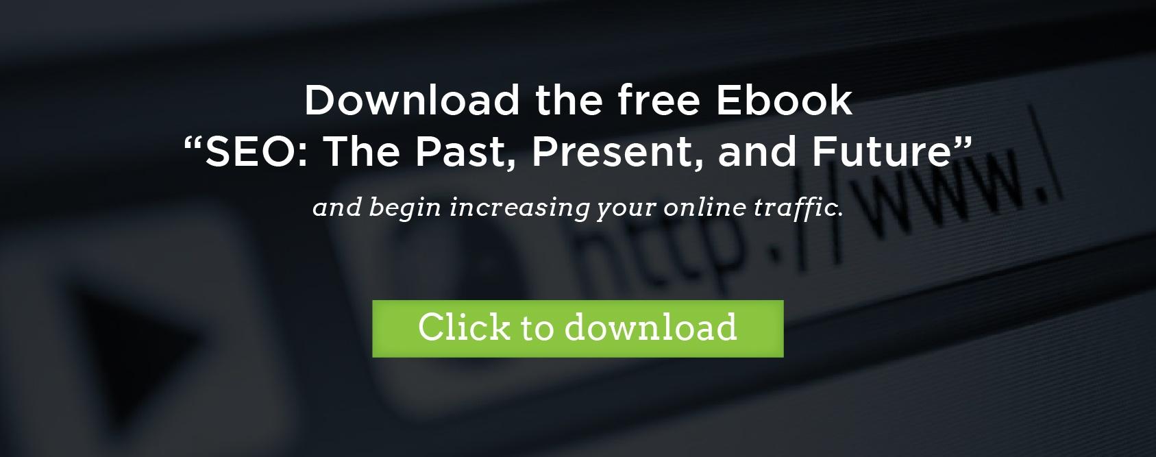 Download the free ebook  "SEO: the past, present, and future"