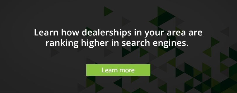 learn how dealerships in your area are ranking higher in search engines