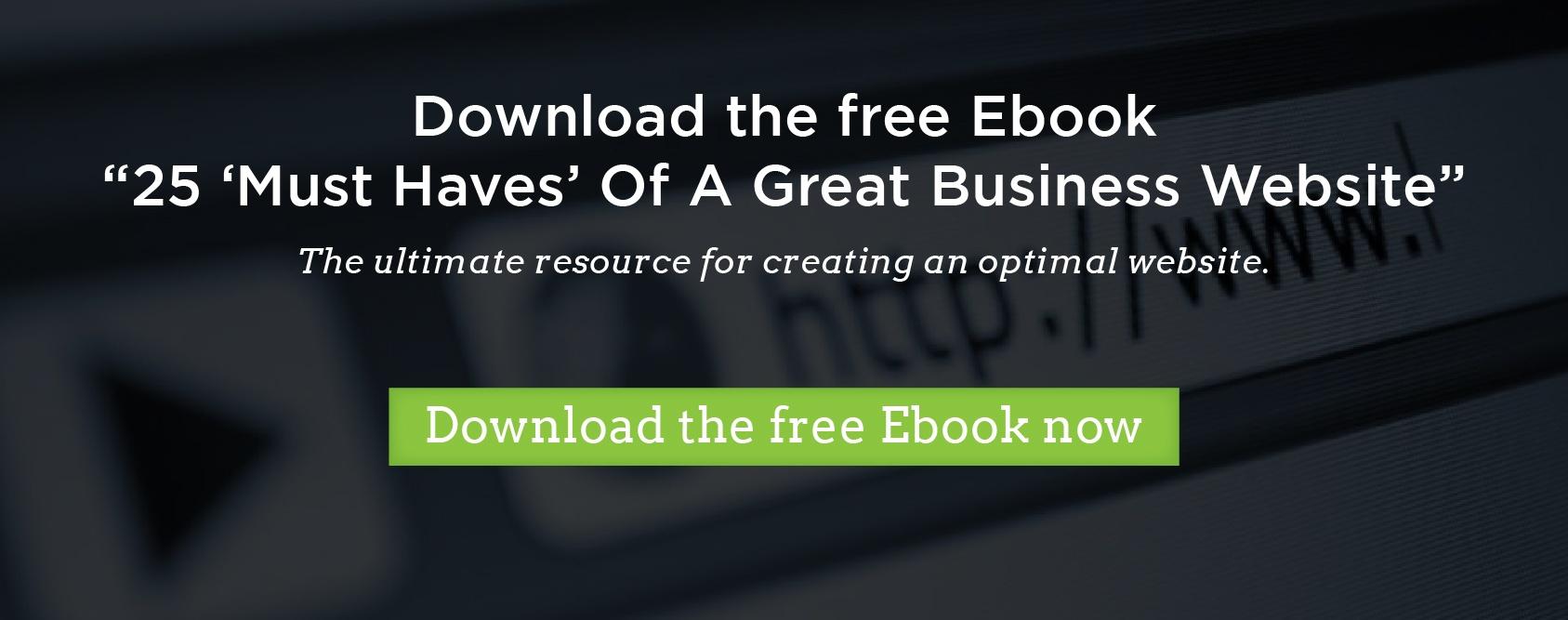Download the free Ebook "25 'Must Haves' of a Great Business Website"
