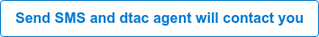 Send SMS and dtac agent will contact you