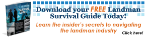 Click to register for our FREE eBook - Landman Survival Guide!