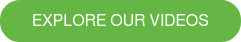 EXPLORE OUR VIDEOS
