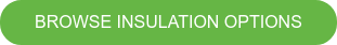 BROWSE INSULATION OPTIONS
