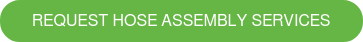 REQUEST HOSE ASSEMBLY SERVICES