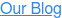 Our Blog