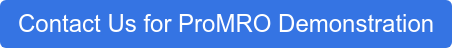 Contact Us for ProMRO Demonstration