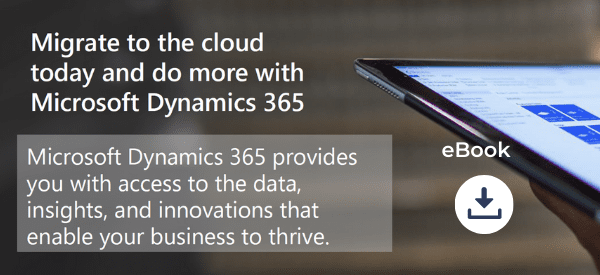 Migrate to the cloud today and do more with Microsoft Dynamics 365