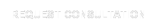 REQUEST CONSULTATION
