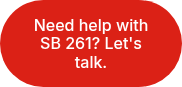 Need help with SB 261? Let's talk.