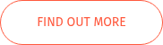 <p>FIND OUT MORE</p>