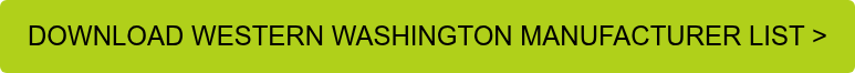 DOWNLOAD WESTERN WASHINGTON MANUFACTURER LIST >