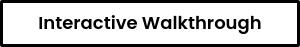 Interactive Walkthrough