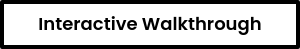 Interactive Walkthrough