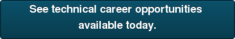 See technical career opportunities  available today.