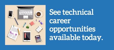 See technical career opportunities  available today.