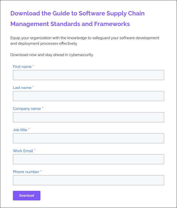 Download the Guide to Software Supply Chain Management Standards and Frameworks &nbsp; Equip your organization with the knowledge to safeguard your software development and deployment processes effectively. Download now and stay ahead in cybersecurity. &nbsp;