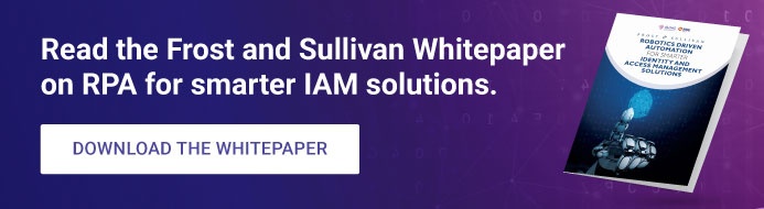Read the Frost and Sullivan Whitepaper on RPA for smarter IAM solutions. 
