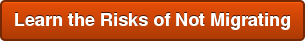 Learn the Risks of Not Migrating