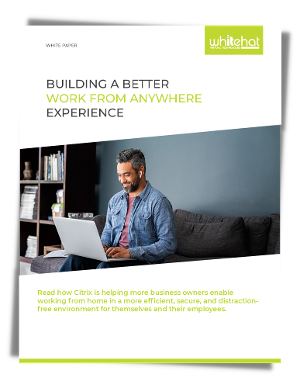 BUILDING A BETTER WORK FROM ANYWHERE EXPERIENCE