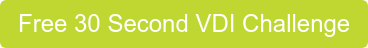 Free 30 Second VDI Challenge